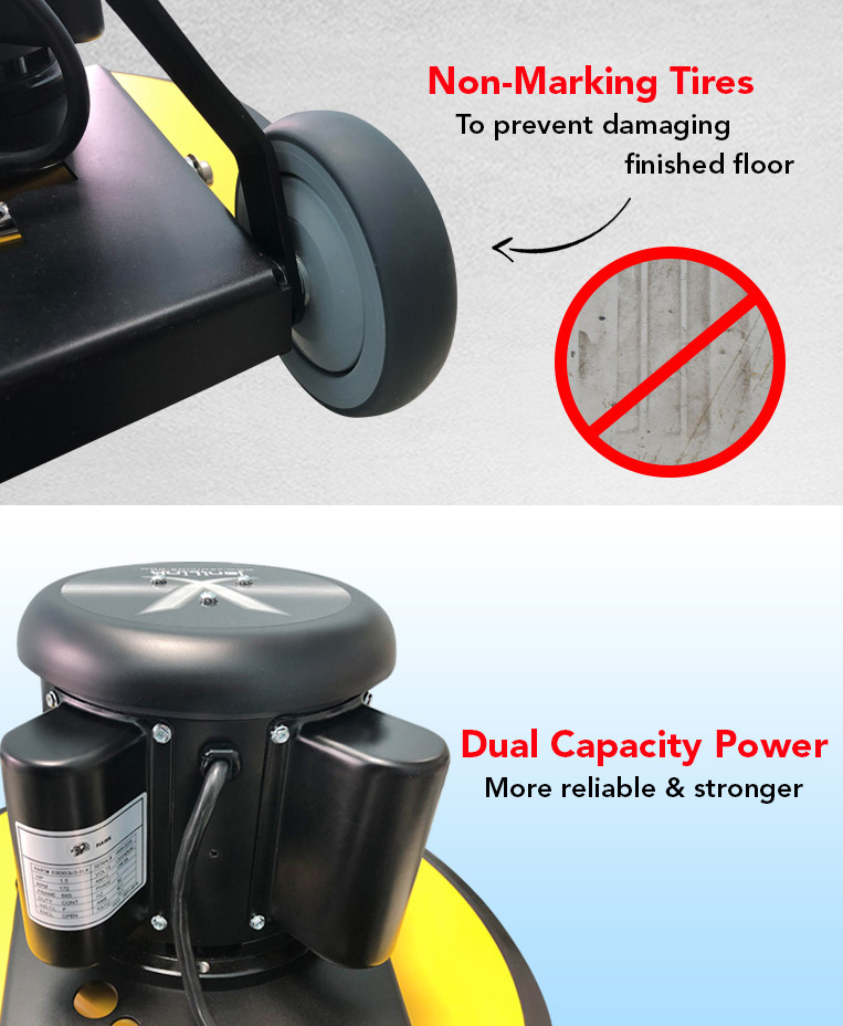 non marking tires, prevent damaging finished floor, dual capacity power, reliable, stronger.